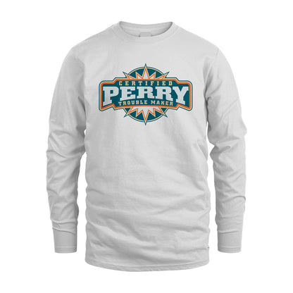 Certified Your Name Trouble Maker Shirt PERRY M1-36