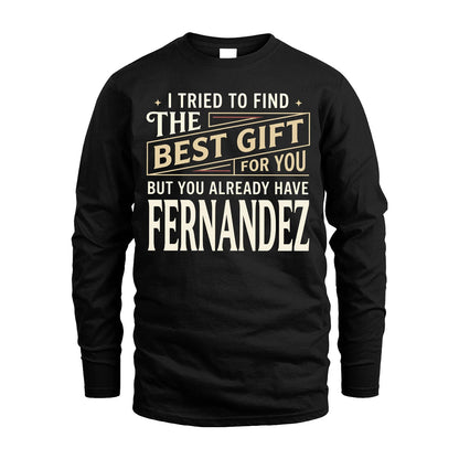 I Tried To Find The Best Gift For You Shirt FERNANDEZ M1-3