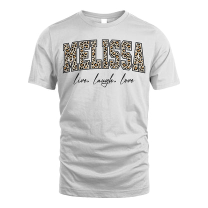 Live Laugh Love Custom Name With Leopard Pattern Shirt MELISSA M1-13
