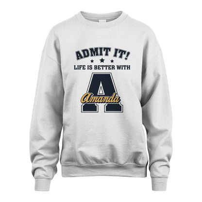 Life Is Better With Your Name Shirt AMANDA M1-17