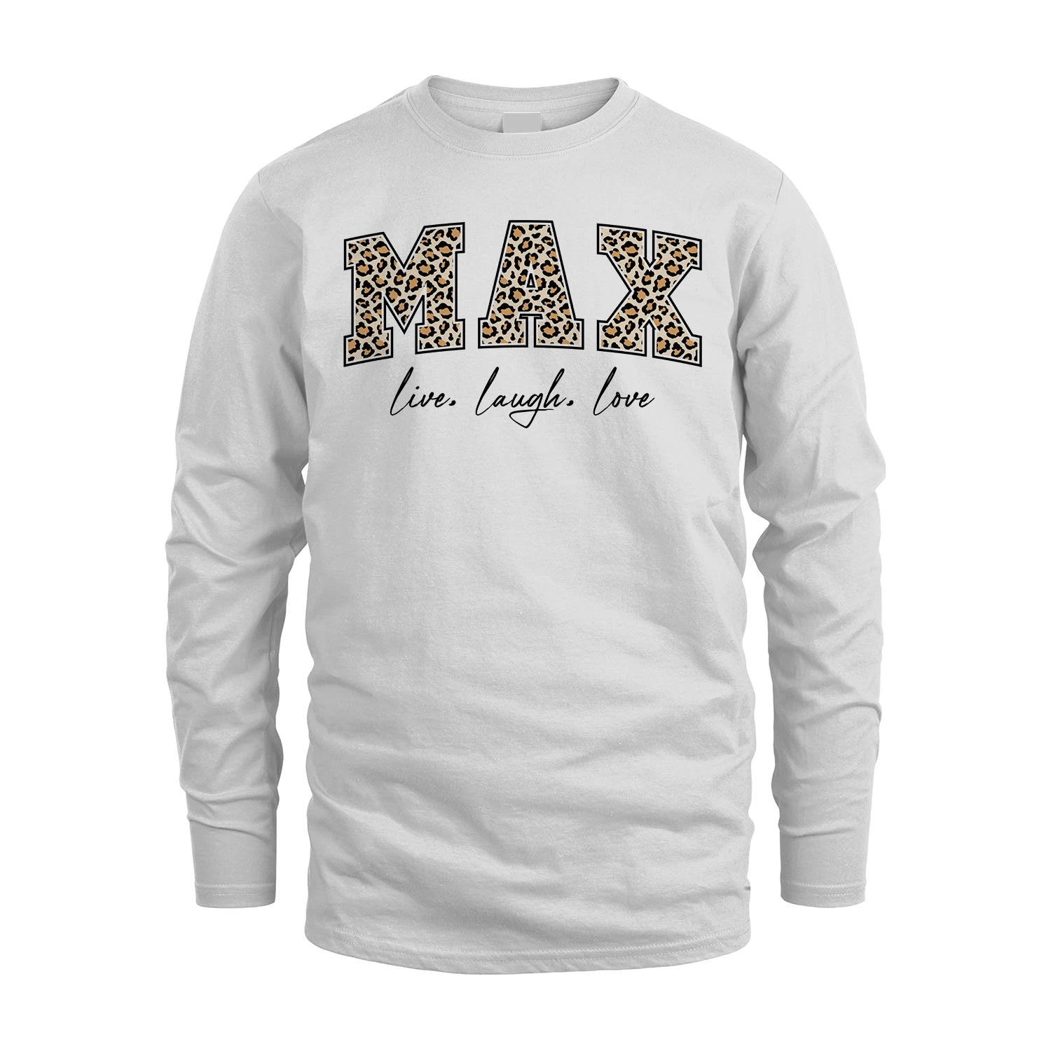Live Laugh Love Custom Name With Leopard Pattern Shirt MAX M1-13