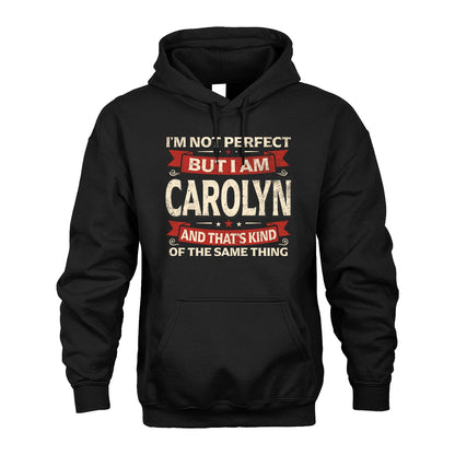 CAROLYN 13K1-566 I'm Not Perfect But I Am...