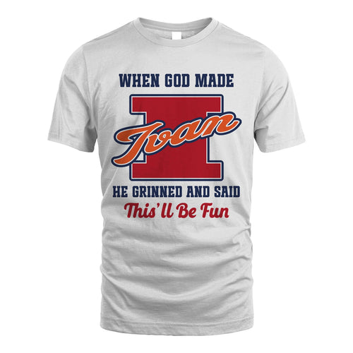 God Made Your Name Custom Shirt IVAN M1-16