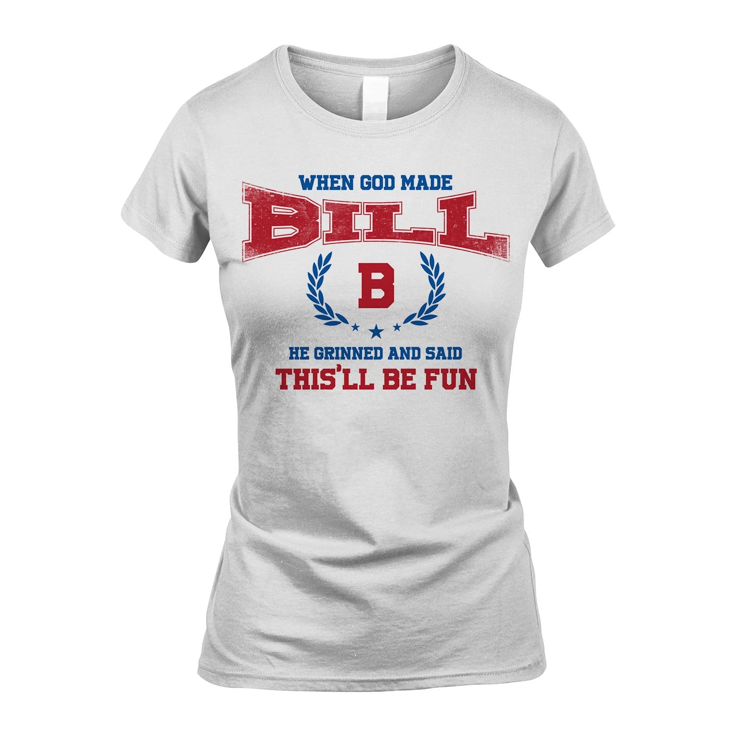 When God Made He Grinned And Said This'll Be Fun Shirt BILL M1-12