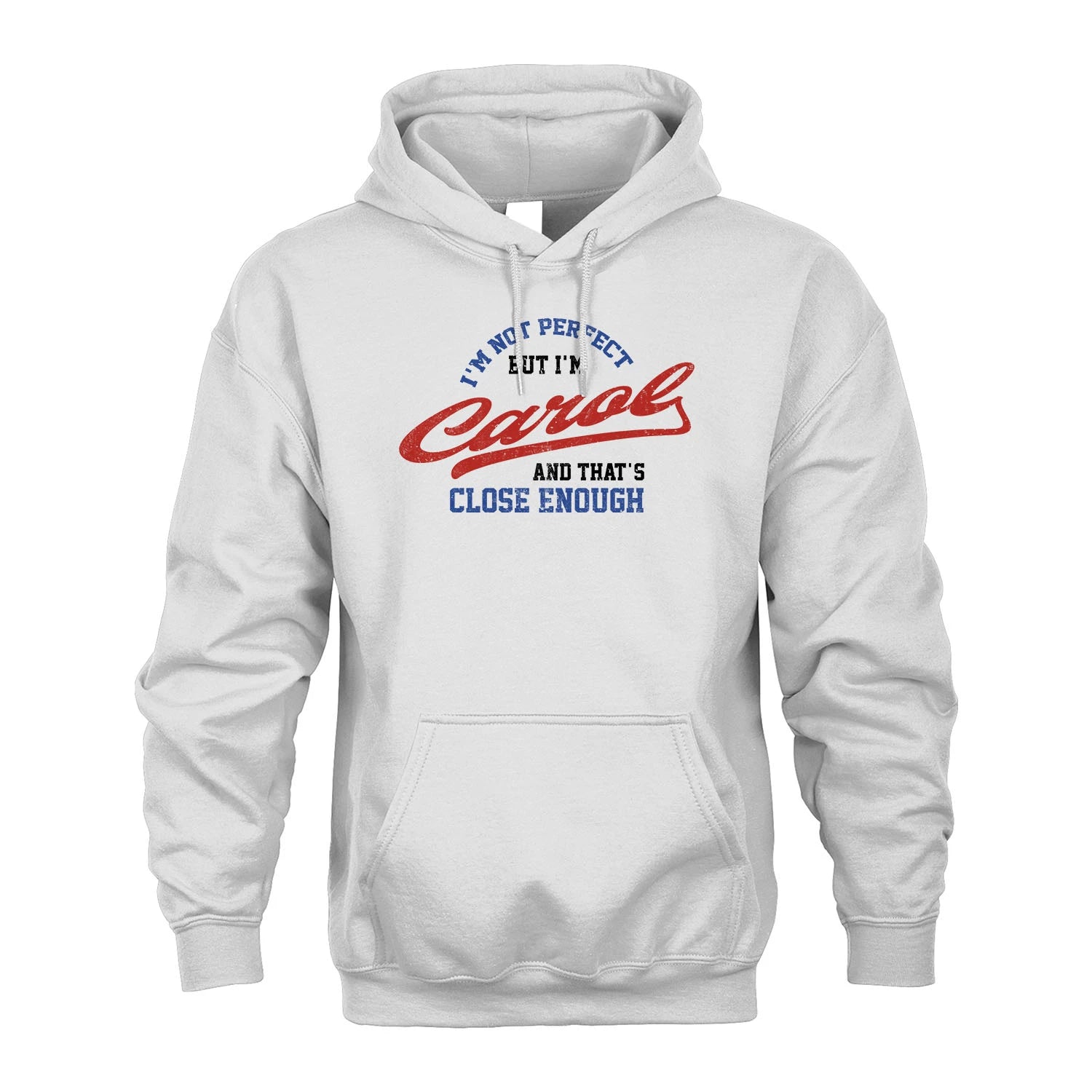 I'm Not Perfect But I'm Your Name And That's Close Enough Shirt CAROL M1-27