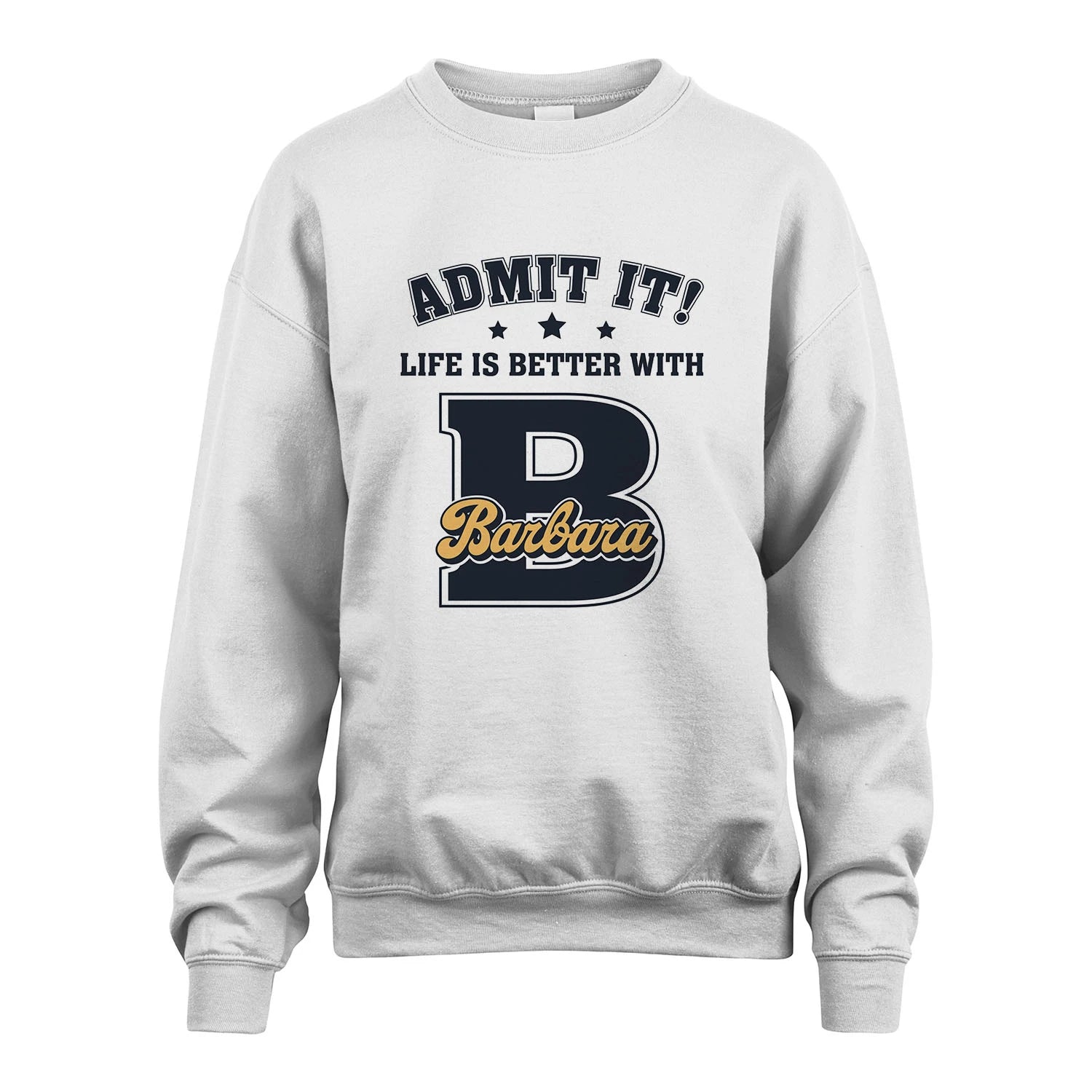 Life Is Better With Your Name Shirt BARBARA M1-17