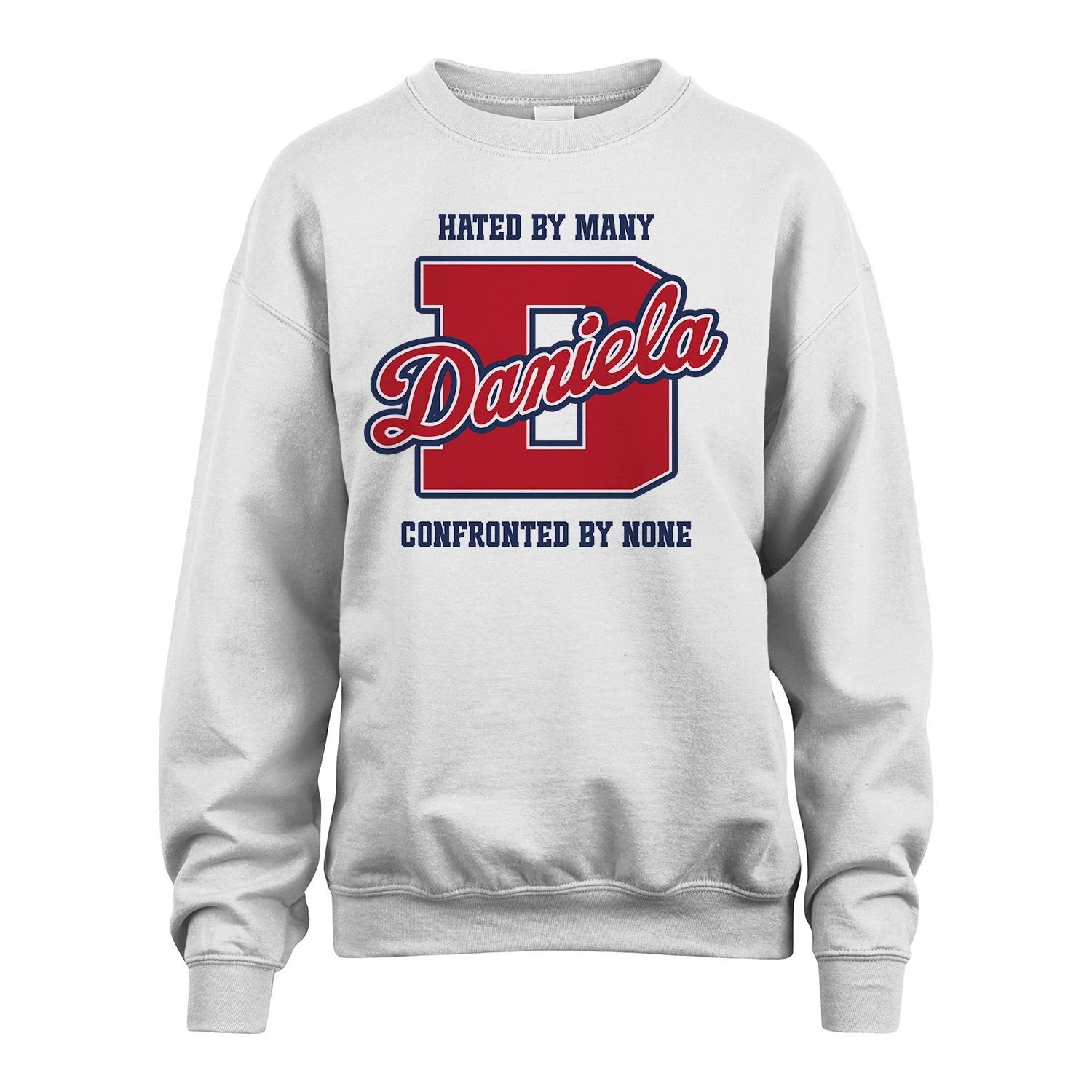 Hated By Many Confronted By None Personalized Name Shirt DANIELA M1-8