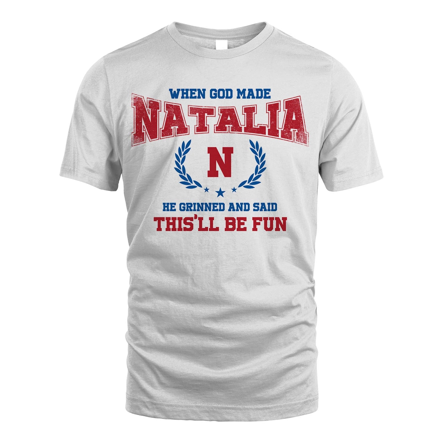When God Made He Grinned And Said This'll Be Fun Shirt NATALIA M1-12