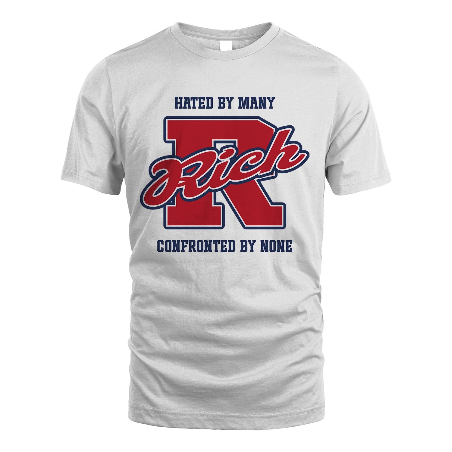 Hated By Many Confronted By None Personalized Name Shirt RICH M1-8