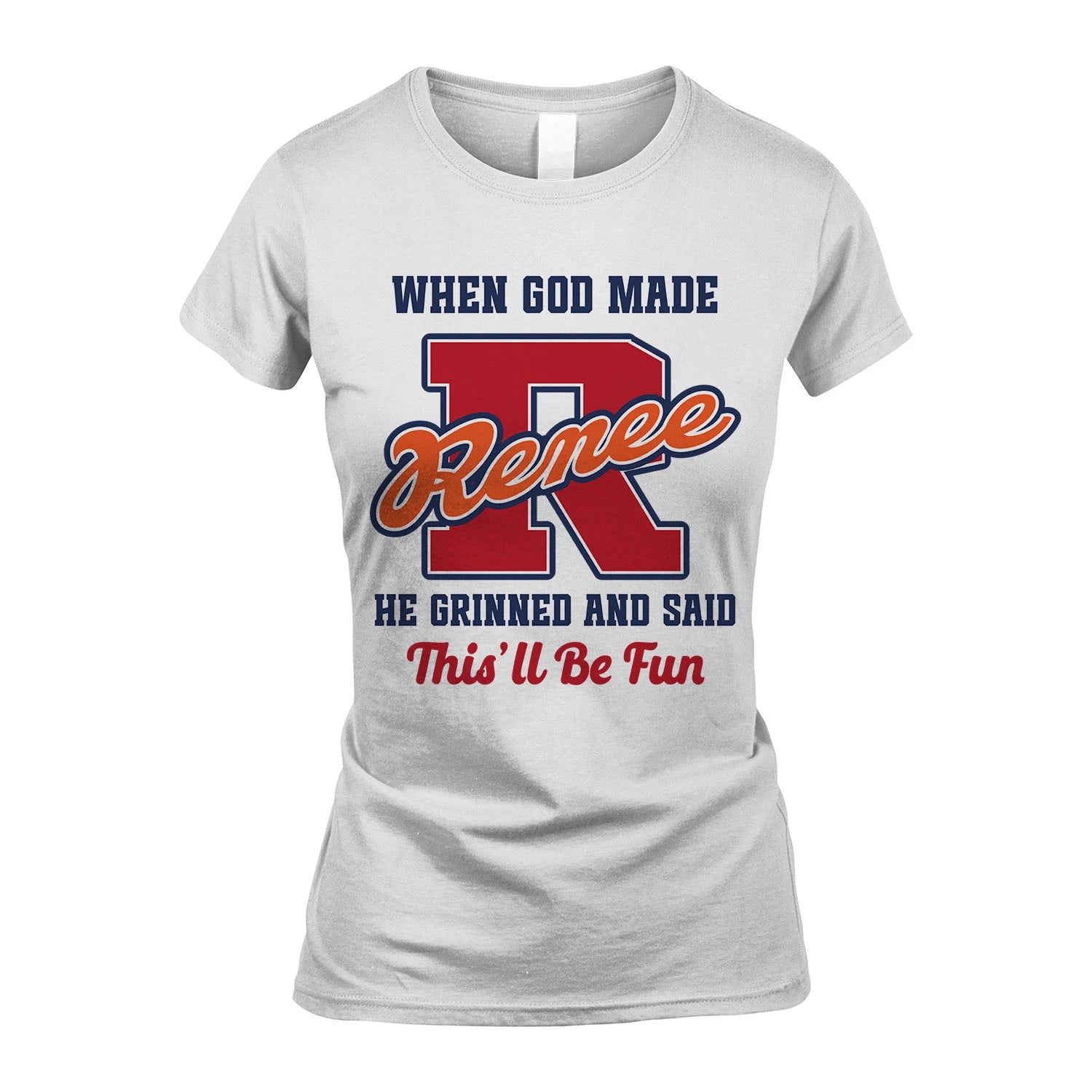 God Made Your Name Custom Shirt RENEE M1-16