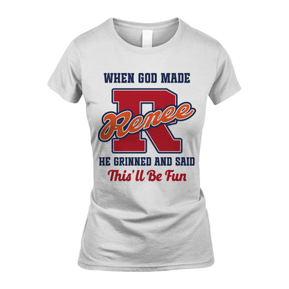 God Made Your Name Custom Shirt RENEE M1-16