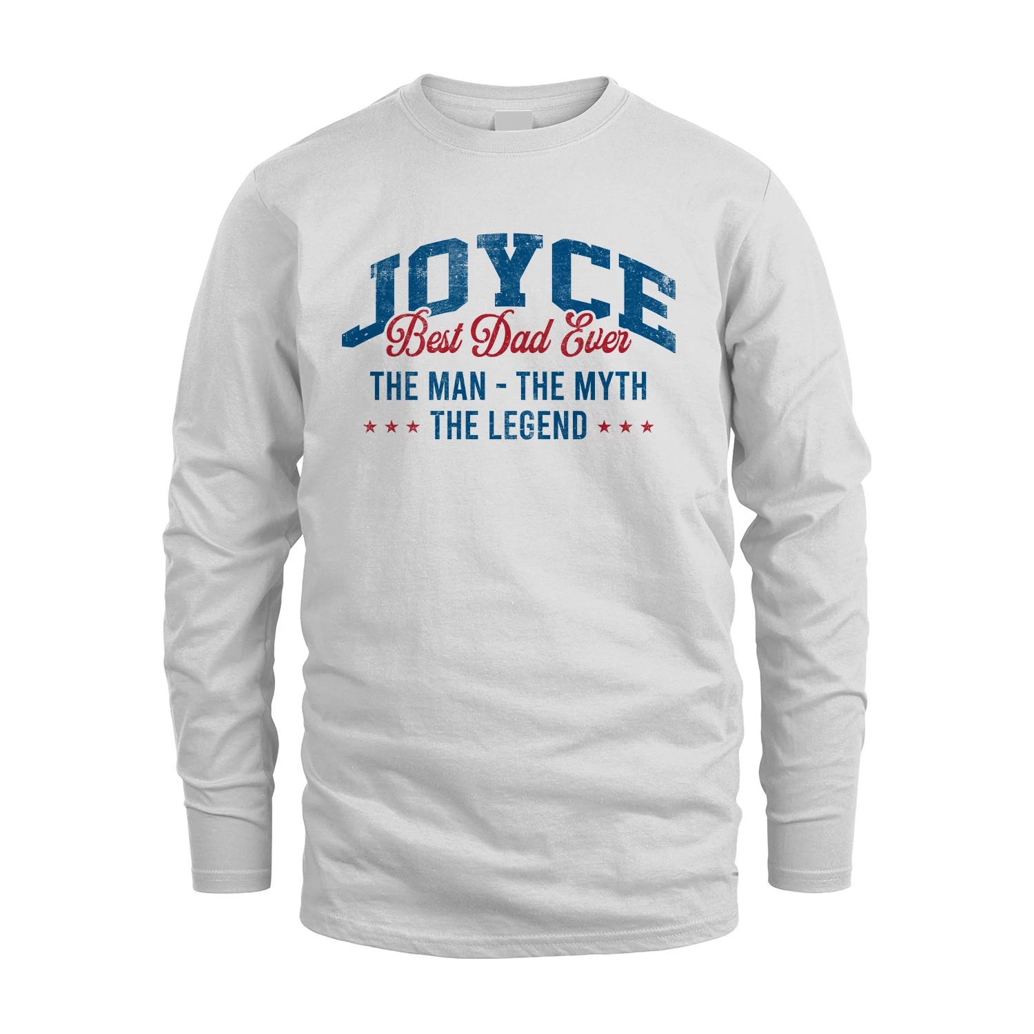 Best Dad Ever The Man The Myth The Legend JOYCE M1-7