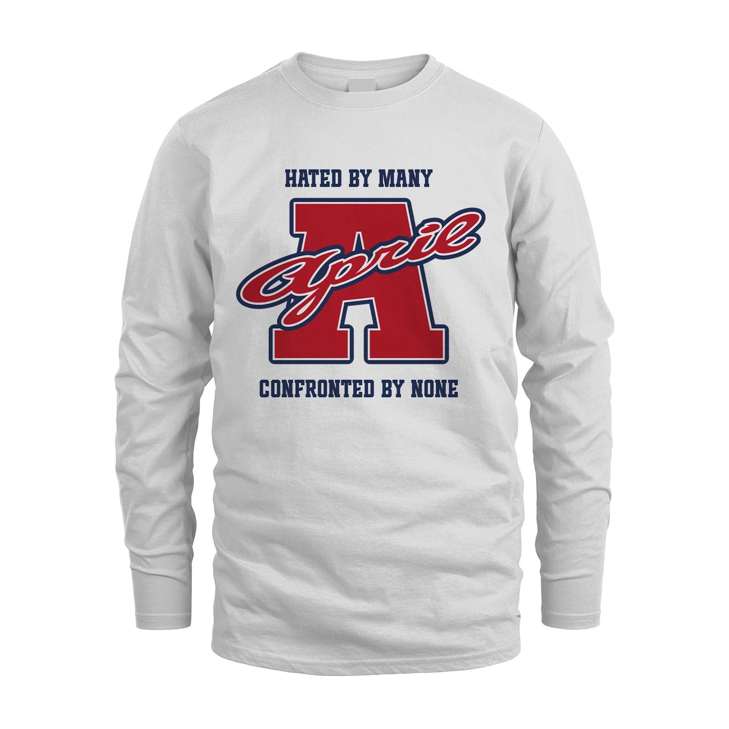 Hated By Many Confronted By None Personalized Name Shirt APRIL M1-8