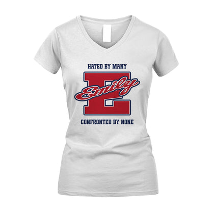 Hated By Many Confronted By None Personalized Name Shirt EMILY M1-8