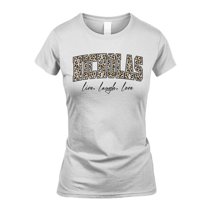 Live Laugh Love Custom Name With Leopard Pattern Shirt NICHOLAS M1-13
