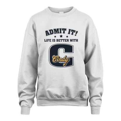 Life Is Better With Your Name Shirt CINDY M1-17