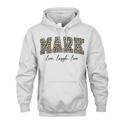 Live Laugh Love Custom Name With Leopard Pattern Shirt MARK M1-13