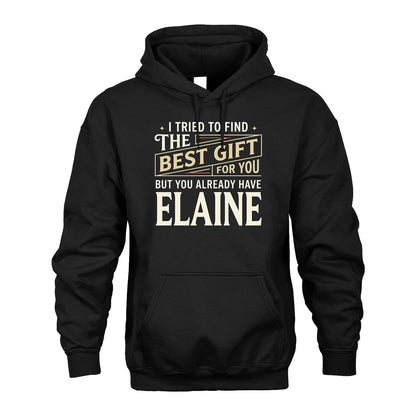 I Tried To Find The Best Gift For You Shirt ELAINE M1-3