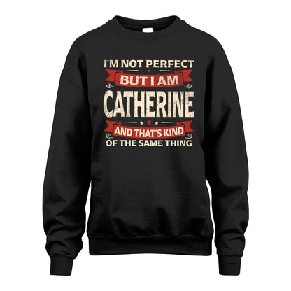 CATHERINE 13K1-566 I'm Not Perfect But I Am...