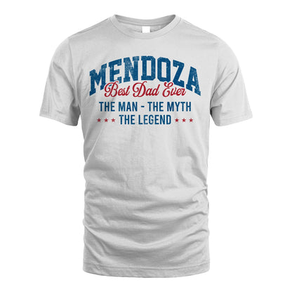 Best Dad Ever The Man The Myth The Legend MENDOZA M1-7