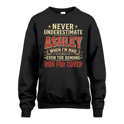 Never Underestimate When I'm Mad Shirt ASHLEY M1-4