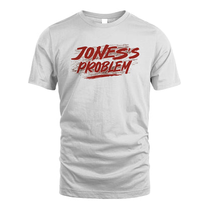 Someone's Problem Funny Shirt JONES M1-5