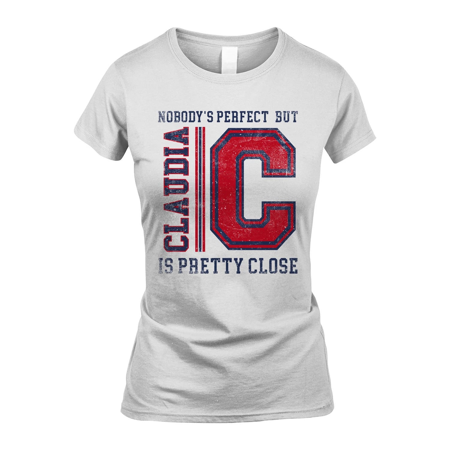 Nobody's Perfect, But Your Name Is Pretty Close CLAUDIA M1-21