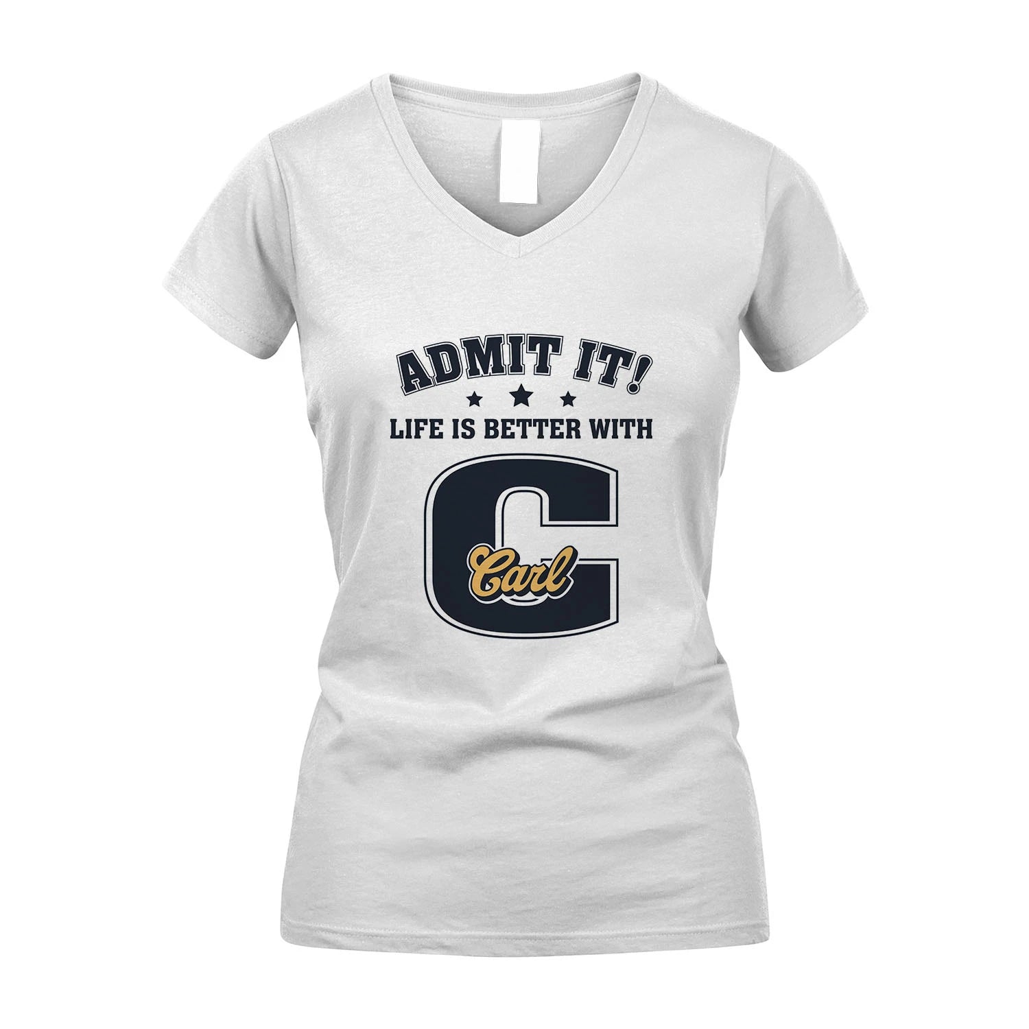 Life Is Better With Your Name Shirt CARL M1-17