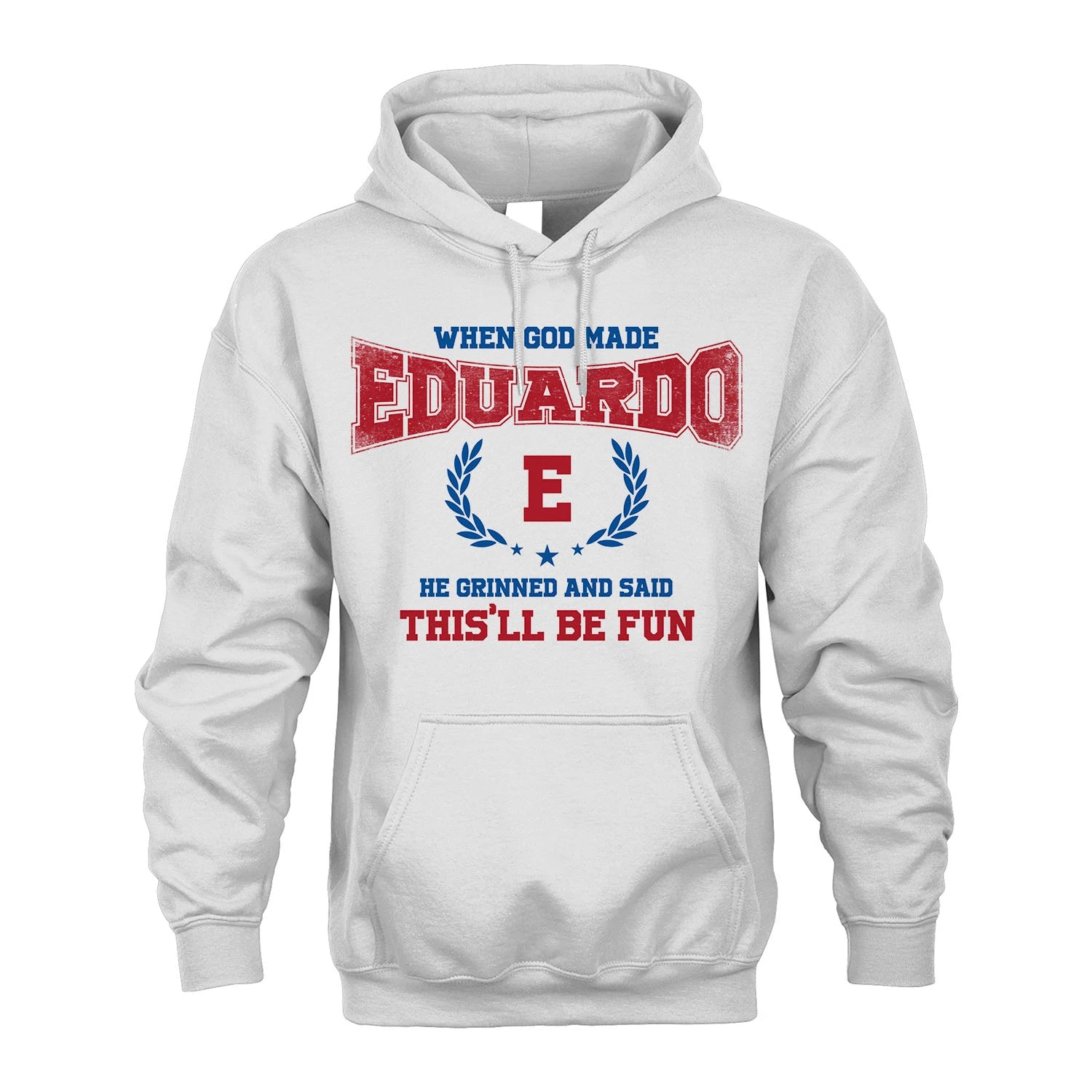 When God Made He Grinned And Said This'll Be Fun Shirt EDUARDO M1-12