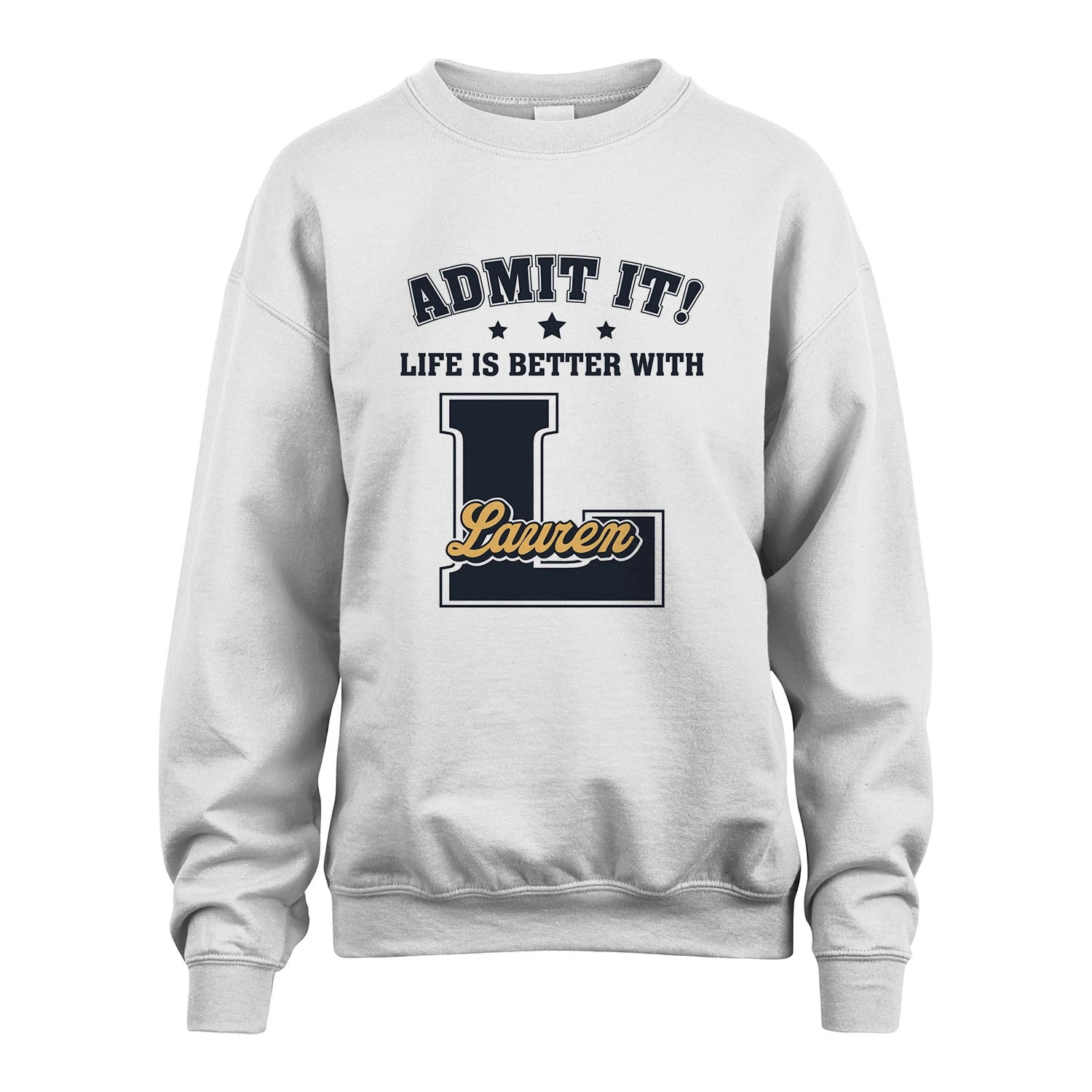 Life Is Better With Your Name Shirt LAUREN M1-17