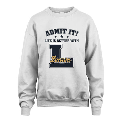 Life Is Better With Your Name Shirt LAUREN M1-17