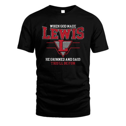 When God Made Your Name He Grinned And Said This'll Be Fun Baseball Shirt LEWIS M1-29