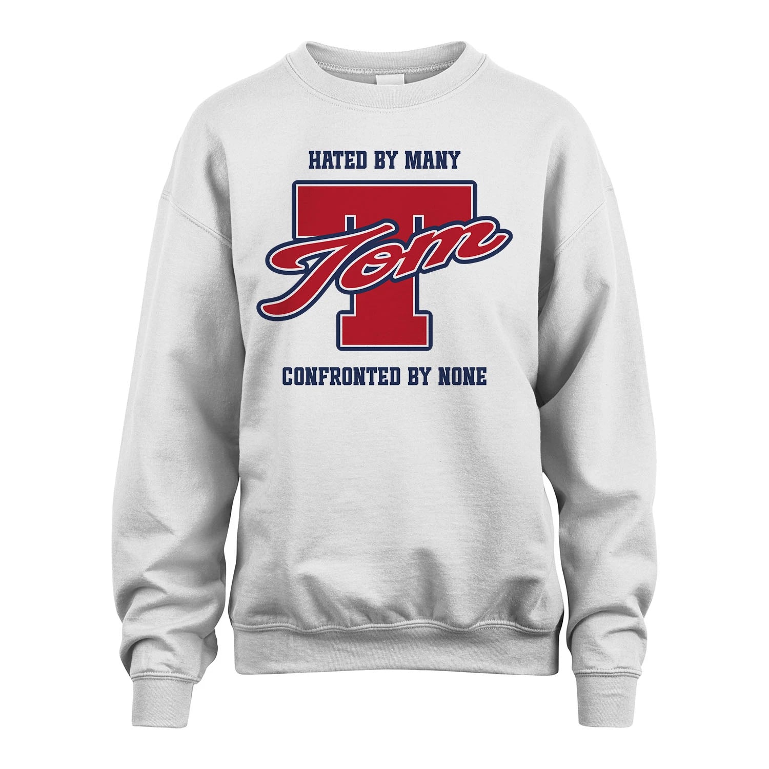 Hated By Many Confronted By None Personalized Name Shirt TOM M1-8
