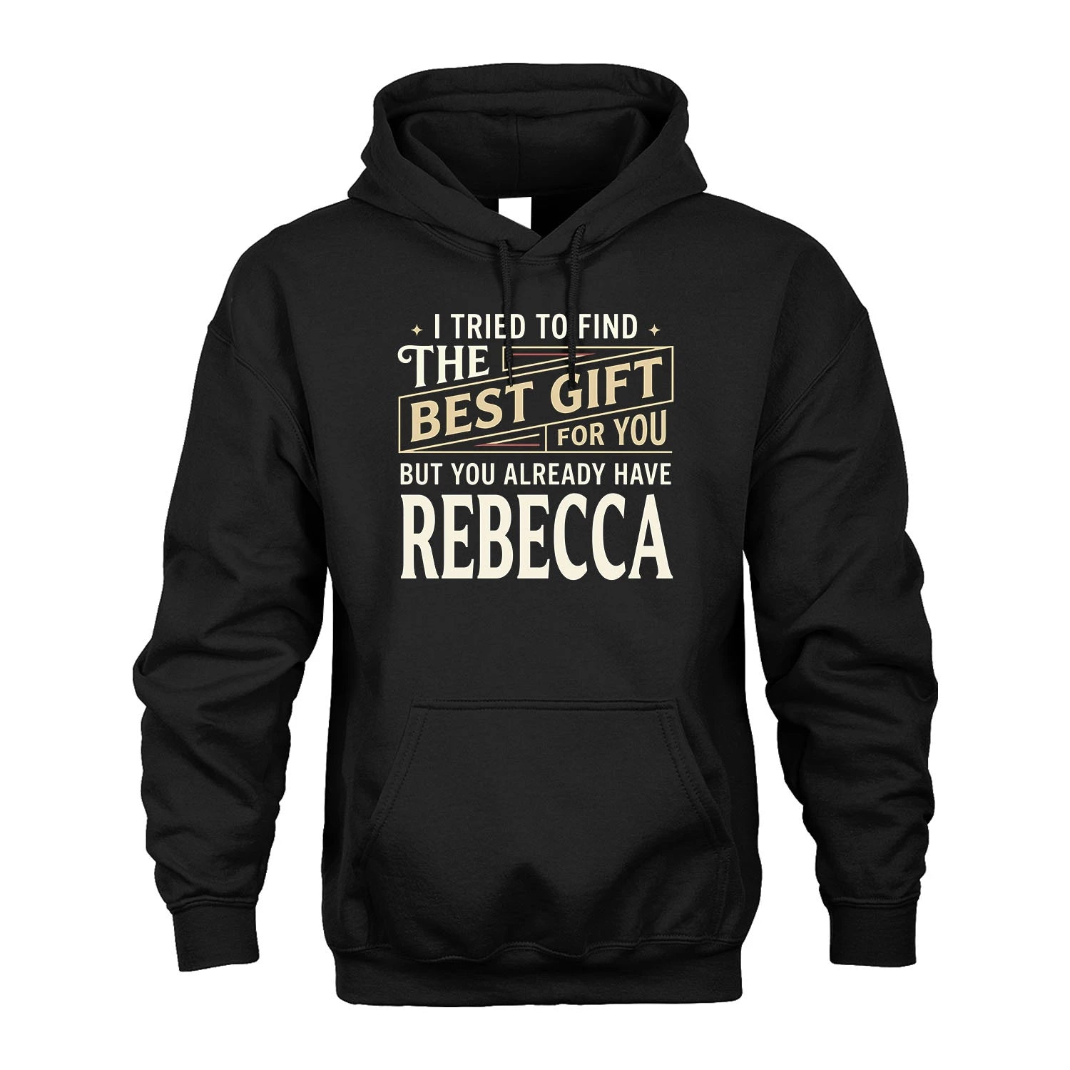 I Tried To Find The Best Gift For You Shirt REBECCA M1-3