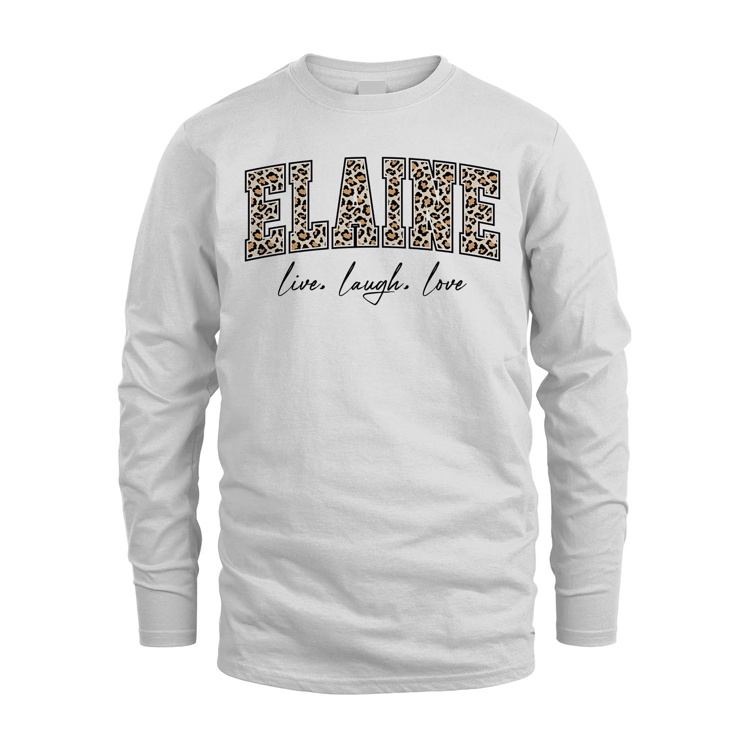 Live Laugh Love Custom Name With Leopard Pattern Shirt ELAINE M1-13