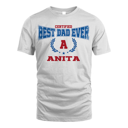 Certified Best Dad Ever Shirt ANITA M1-11