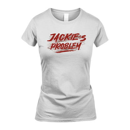Someone's Problem Funny Shirt JACKIE M1-5