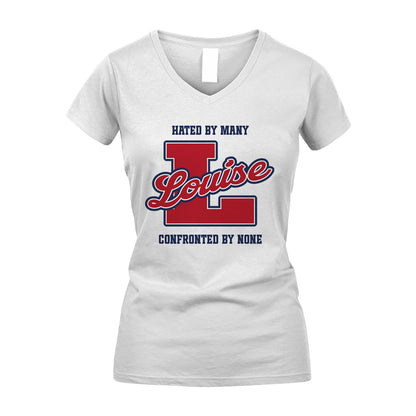 Hated By Many Confronted By None Personalized Name Shirt LOUISE M1-8