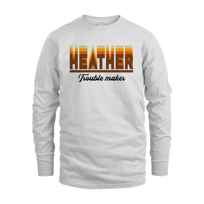 Your Name Trouble Maker Funny Shirt HEATHER M1-34