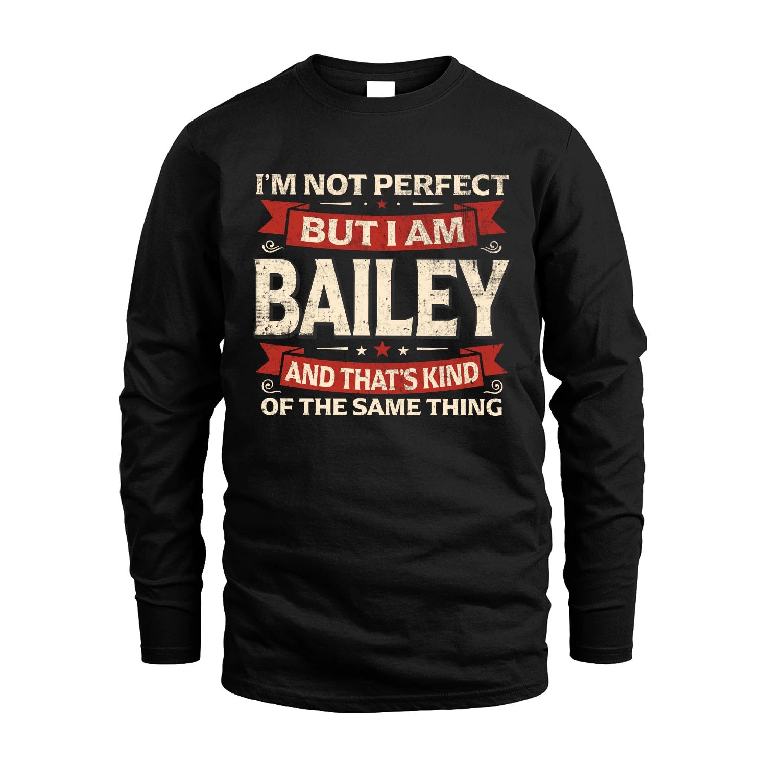 BAILEY 13K1-566 I'm Not Perfect But I Am...