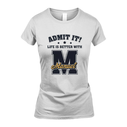 Life Is Better With Your Name Shirt MANUEL M1-17