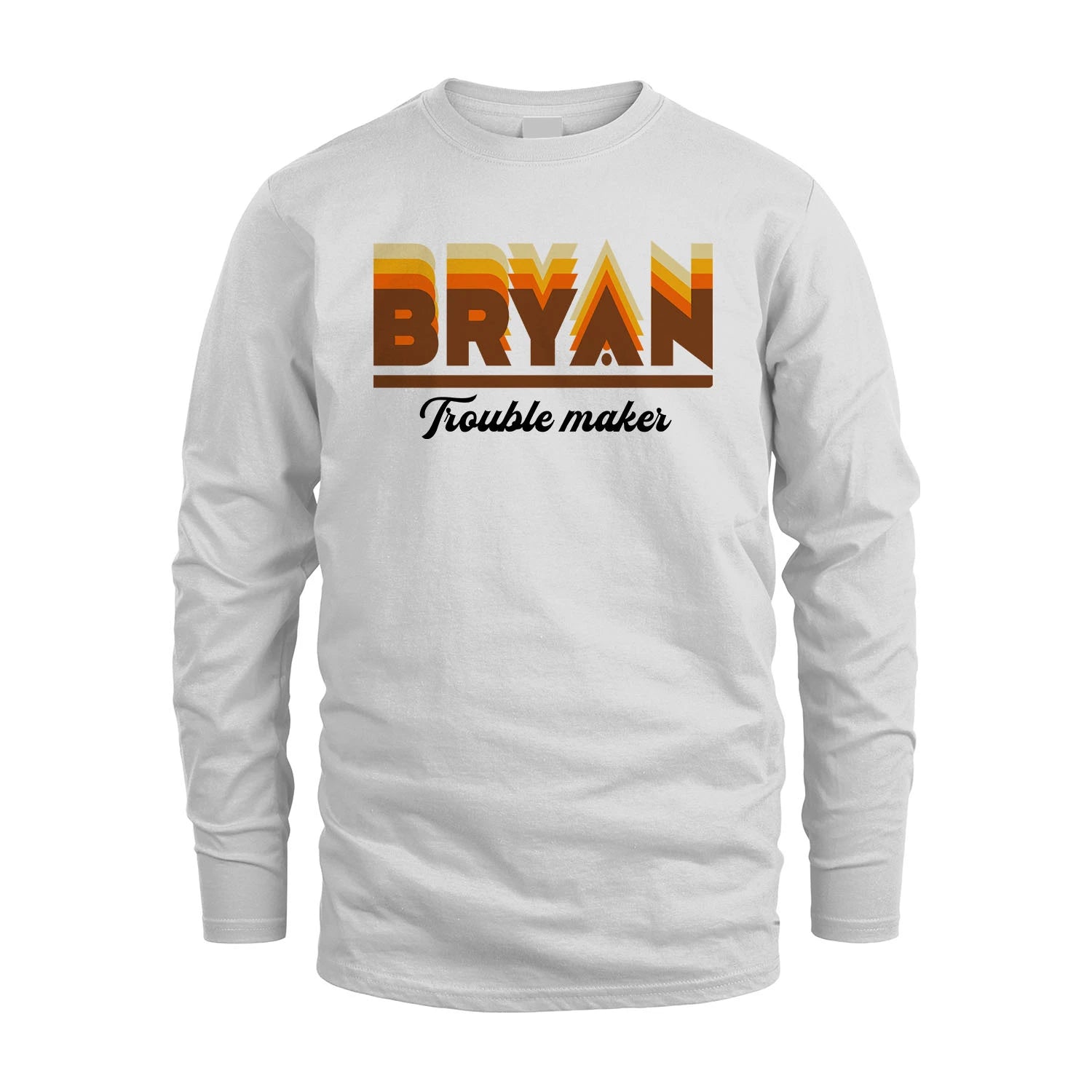 Your Name Trouble Maker Funny Shirt BRYAN M1-34