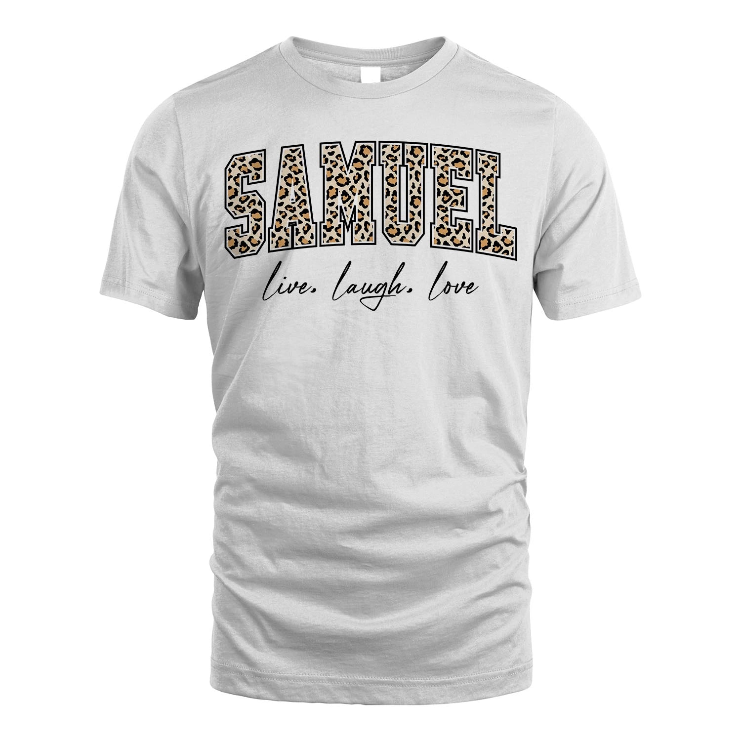 Live Laugh Love Custom Name With Leopard Pattern Shirt SAMUEL M1-13