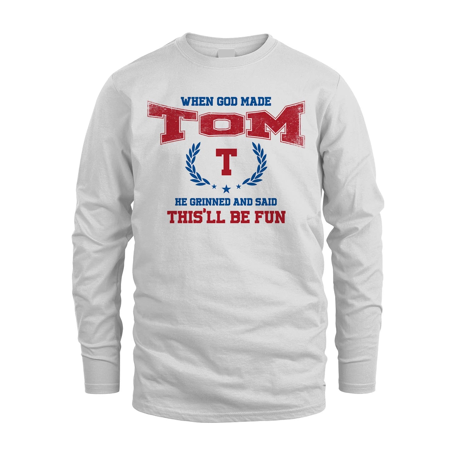 When God Made He Grinned And Said This'll Be Fun Shirt TOM M1-12