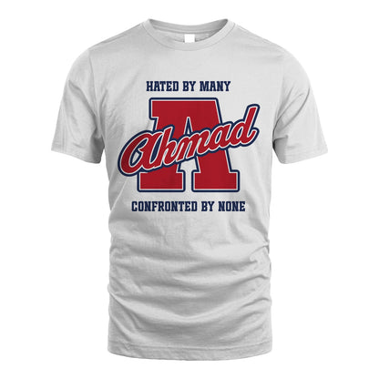 Hated By Many Confronted By None Personalized Name Shirt AHMAD M1-8