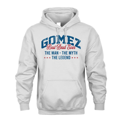 Best Dad Ever The Man The Myth The Legend GOMEZ M1-7
