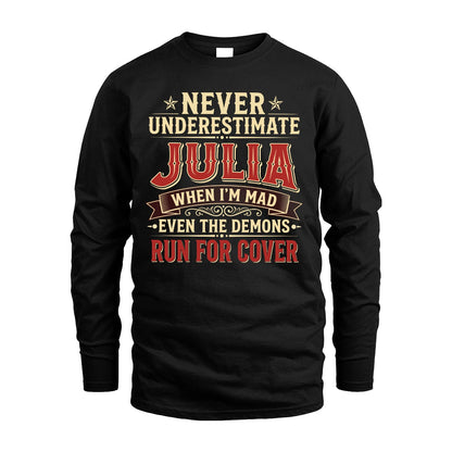 Never Underestimate When I'm Mad Shirt JULIA M1-4
