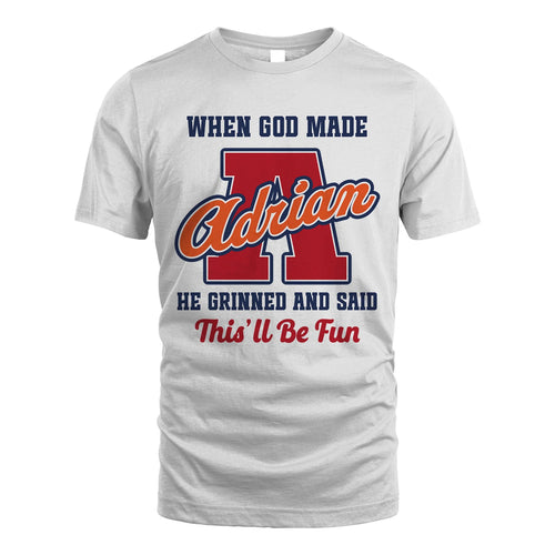 God Made Your Name Custom Shirt ADRIAN M1-16