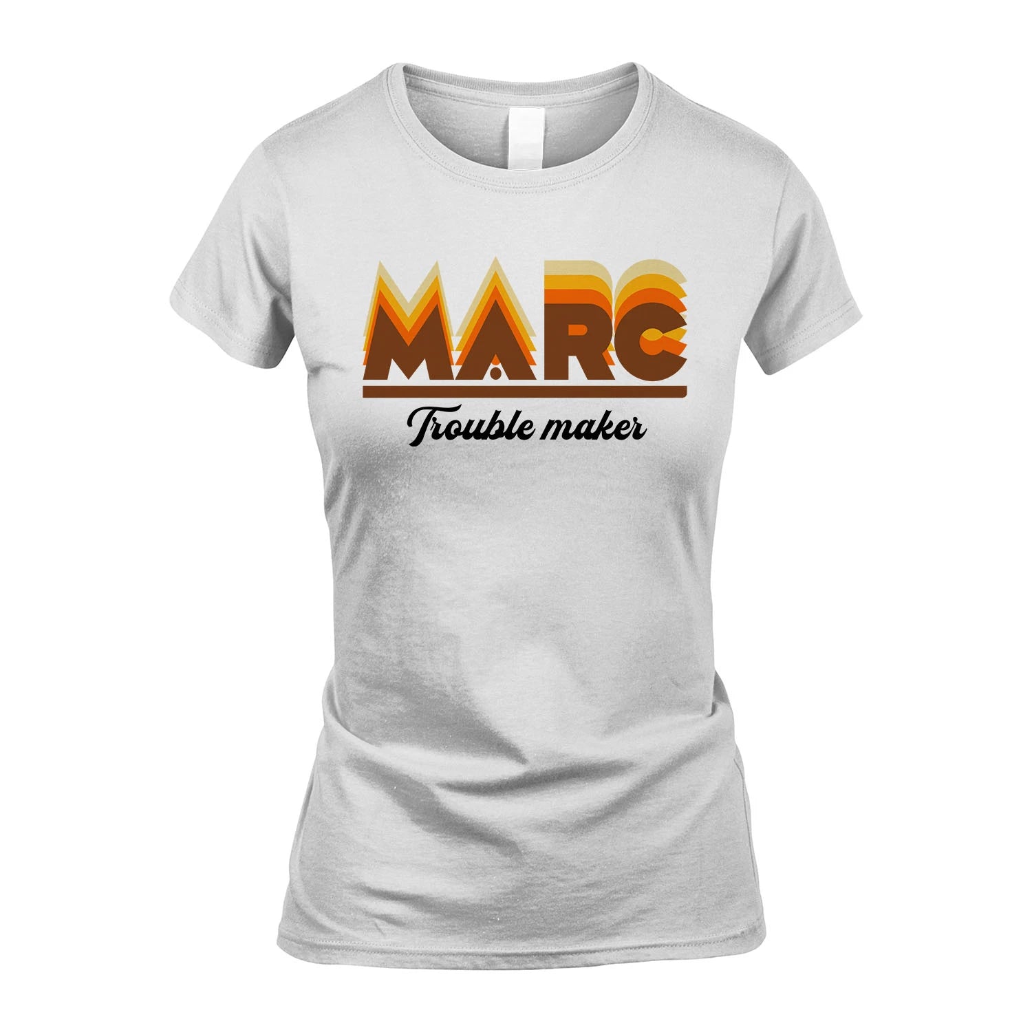 Your Name Trouble Maker Funny Shirt MARC M1-34
