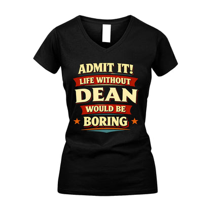 DEAN 13K1-503 Admit It Life Without...